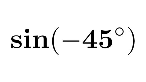 sin(-45) | sin -45 | sin-45 | sine of -45 degree - YouTube