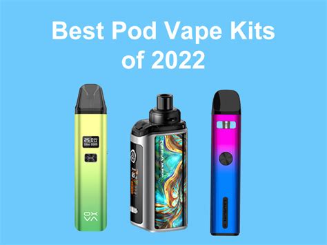 Top 10 Best Pod Vape Kits of 2022 – everzon.com