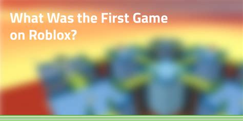 What Was the First Game on Roblox? (Correct Answer)