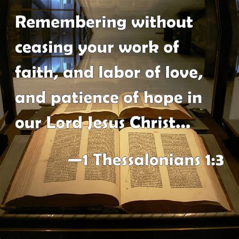 1 Thessalonians 1:3 Remembering without ceasing your work of faith, and ...