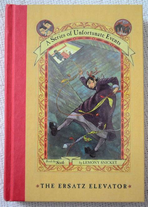 The Ersatz Elevator- A Series of Unfortunate Events- Book 6 (Hardcover ...