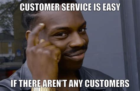 Customer Service Meme: 12 Cases You Know Only Too Well