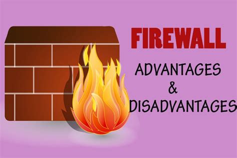 5 Advantages and Disadvantages of Firewall | Drawbacks and Benefits of ...