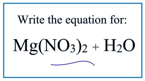 Equation for Mg(NO3)2 + H2O (Magnesium nitrate + Water) - YouTube