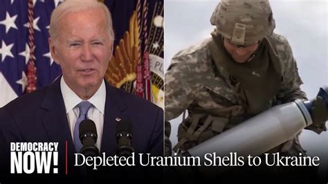 “Alarming”: Biden to Supply Depleted Uranium Shells to Ukraine Despite ...