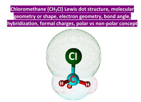 CH3Cl lewis structure, molecular geometry, bond angle, hybridization