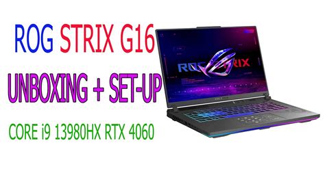 ROG STRIX G16 Unboxing and Set-Up Core i9 13980HX RTX 4060 - YouTube