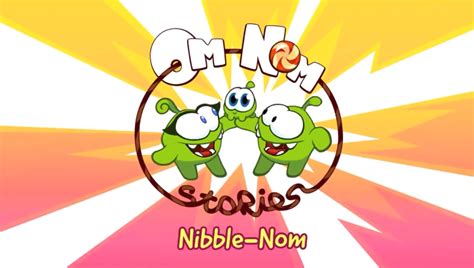 Nibble-Nom (series) | Om Nom Stories Wiki | Fandom