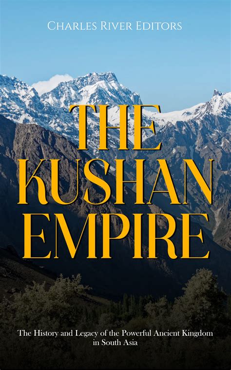 The Kushan Empire: The History and Legacy of the Powerful Ancient ...