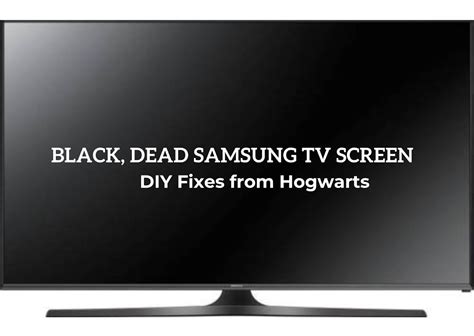 DIY Quick Fixes for Samsung TV Black Screen of Death | HackerNoon