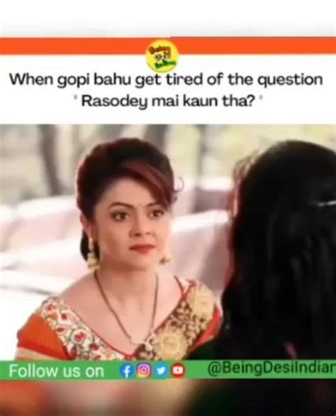 Gopi bahu got no chill 😂 Follow ️ @BeingDesiIndian . GOPI BAHU OP in ...