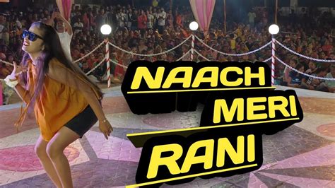 Nach Meri Rani | Choreography Mahesh Sir | Dancer Kajal | Guru Randhawa ...