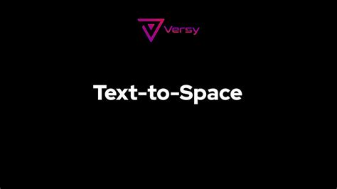 Versy.ai | Text-to-Space