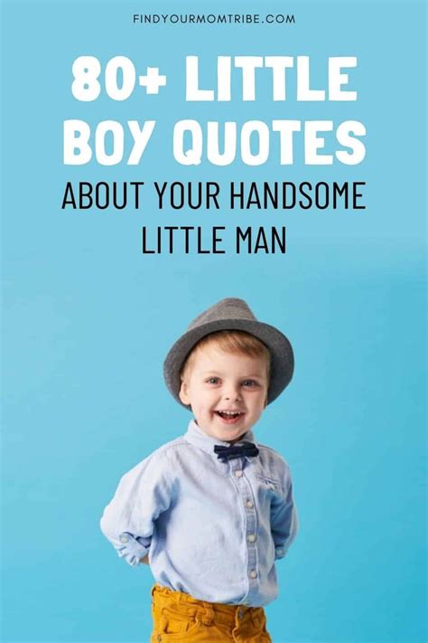 80+ Little Boy Quotes About Your Handsome Little Man | Toddler quotes ...