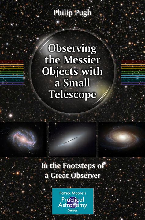 Observing the Messier Objects with a Small Telescope Book | First Light ...