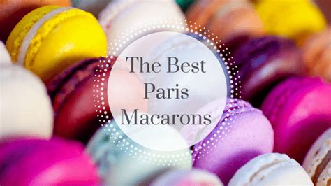 Best Paris Macarons: 4 Fantastic Spots to Try - French Wine Explorers