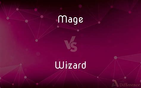 Mage vs. Wizard — What’s the Difference?