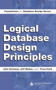 Logical Database Design Principles - 1st Edition - John Garmany - Jeff