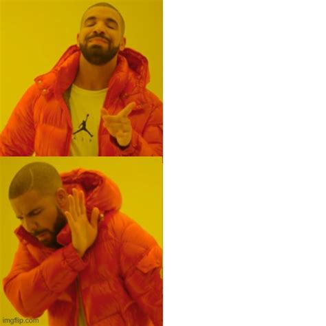 drake hotline bling REVERSED Blank Template - Imgflip