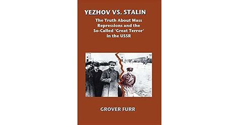 Yezhov vs. Stalin: The Truth About Mass Repressions and the So-Called ...