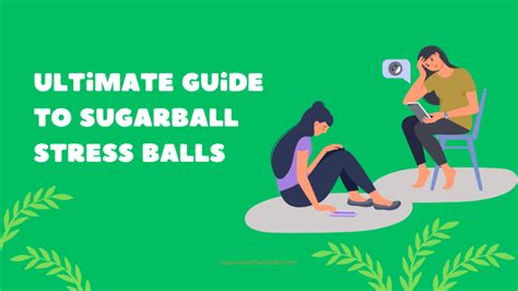 Ultimate Guide to Sugarball Stress Balls: Benefits and How to Use