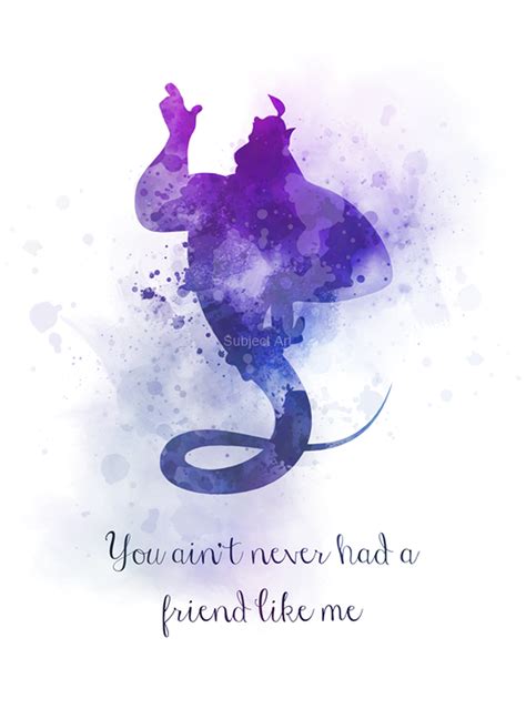 Genie Quote ART PRINT Aladdin, You ain't never had a friend like me ...