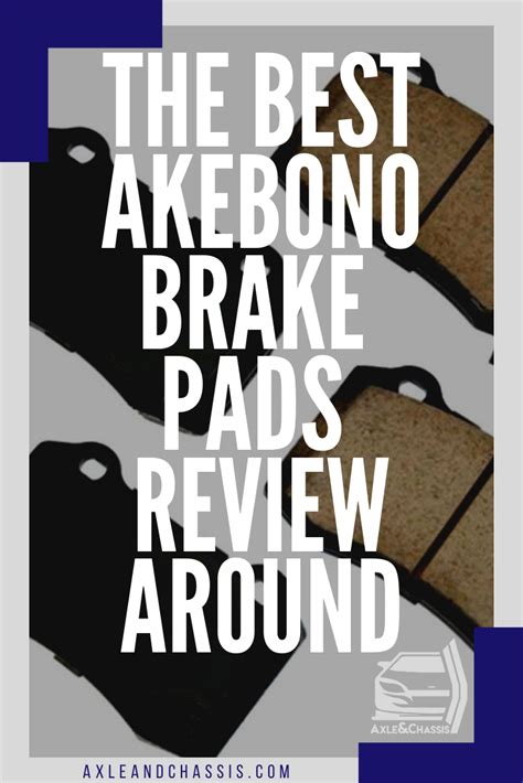 The Best Akebono Brake Pads Review Around | Brake pads, Pad, Good things