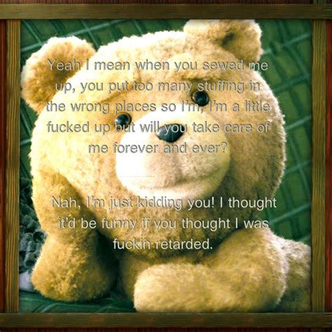 ted quote. | Movie quotes funny, Funny movies, Funny pictures