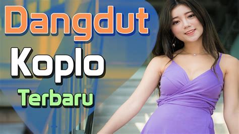 LAGU KOPLO TERBARU 2022 2021 - Dangdut Koplo Full Album - YouTube