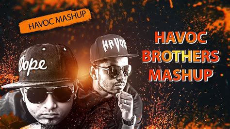 HAVOC Brothers Mashup | Official Songs 2017 | AJ Creationz - YouTube