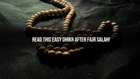 READ THIS EASY DHIKR AFTER FAJR SALAH!