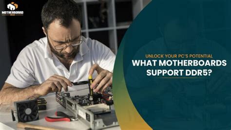 Unlock Your PC's Potential: What Motherboards Support DDR5?