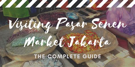 Visiting Pasar Senen Market Jakarta: The Complete Guide - Jakarta ...