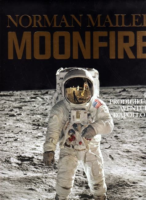 Livres d'Astronautique: Moonfire, La prodigieuse aventure d’Apollo 11, 2010