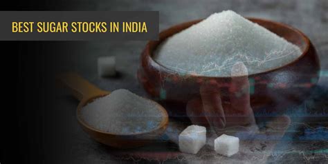 Top 5 Best Sugar Stocks in India to Buy in 2024 - Angel One