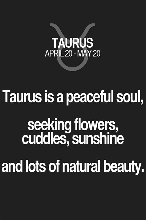 Taurus is a peaceful soul, seeking flowers, cuddles, sunshine and lots ...