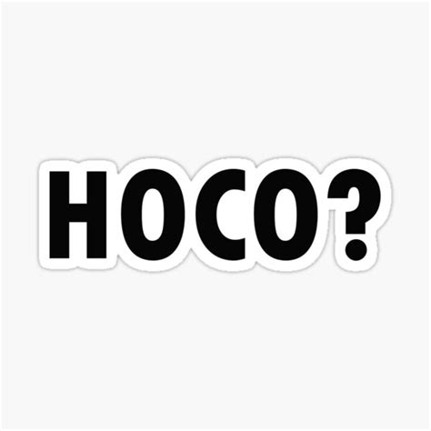 "HOCO?" Sticker for Sale by filngood | Redbubble