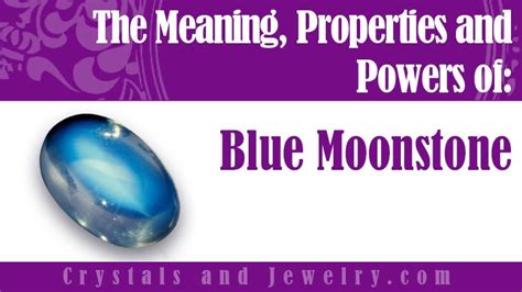 Blue Moonstone: Meanings, Properties and Powers - The Complete Guide