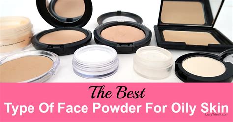 The Best Type Of Face Powder For Oily Skin