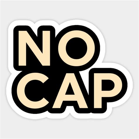 No Cap - No Cap - Sticker | TeePublic