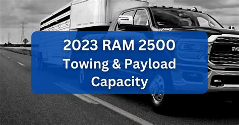 2023 RAM 2500 Towing Capacity & Payload (with Charts)