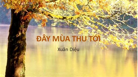 Bài thơ: ĐÂY MÙA THU TỚI (Xuân Diệu) - YouTube