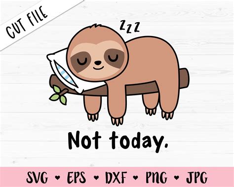 Sleeping sloth SVG Cute baby sloth cut file Not Today Funny | Etsy