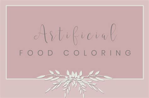 Artificial Food Coloring - Living Well Mama