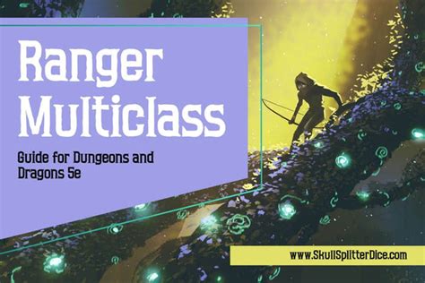 5e Ranger Multiclass Guide – SkullSplitter Dice