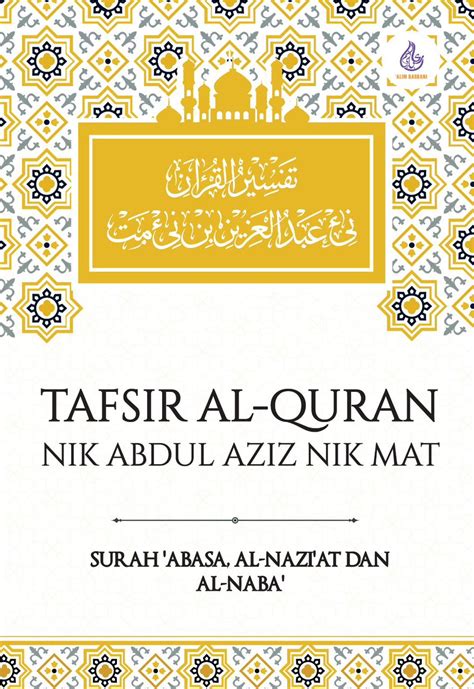 Tafsir Al Quran Tuan Guru Nik Abdul Aziz Surah Abasa, Al Naziat, Al Naba'