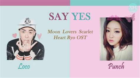 SAY YES (Moon Lovers Scarlet Heart Ryo OST Part 2) - Loco (로꼬) & Punch ...