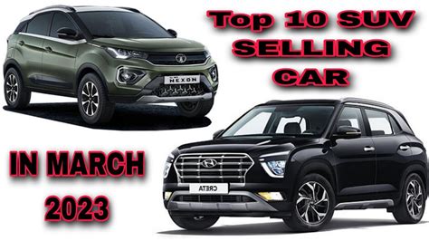 TOP 10 SUV BEST SELLING CAR IN MARCH 2023 - YouTube