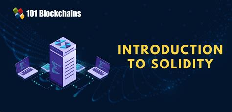 Solidity Tutorial - A Detailed Introduction - 101 Blockchains