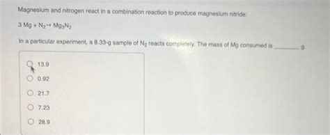 Solved Magnesium and nitrogen react in a combination | Chegg.com